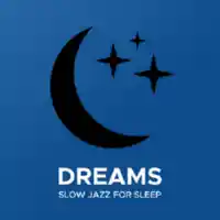 Dreams - Slow Jazz For Sleep Radio Listen Live